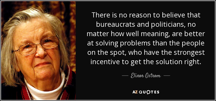 quote-there-is-no-reason-to-believe-that-bureaucrats-and-politicians-no-matter-how-well-meaning-elinor-ostrom-76-8-0861